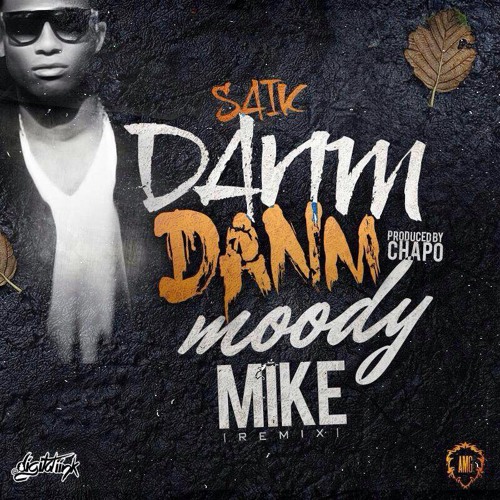 SAÏK - Danm Danm Danm Remix by Dj Moody Mike, Produced By Chapo