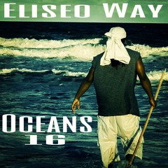 Eliseo Way - "Oceans 16 Freestyle" (Prod. 808XEliTE for KB)