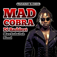 Di Baddest (Max RubaDub Blend) - Mad Cobra - *FREEDOWNLOAD*