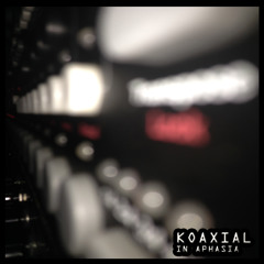 Koaxial "Aphasia" Padded Cell Vol. I (Seti Recordings)