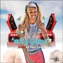 Chan Mays - Whip Game ( Produced By : Taye Teezy )