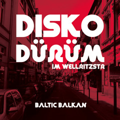Baltic Balkan - Disko Dürüm