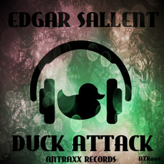 Edgar Sallent-Duck Attack(Originalmix) DemoCut [ATR008] Out Now 01.08.14