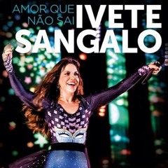 Ivete Sangalo - Amor que não sai (Cover)