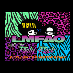 Smells Like Party Rock (Flashy Dubstep Mash)