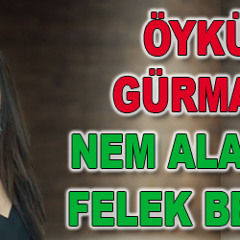 Öykü Gürman Nem Alacak Felek Benim