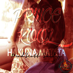 Prince Kool - HAKUNA MATATA |Produced By Skott Skiles|