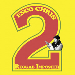 Esco Chris- Reggae Imposter