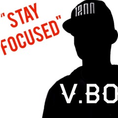 VBo - Stay Focused feat. Dro Prod. by Dizzee on the Beats