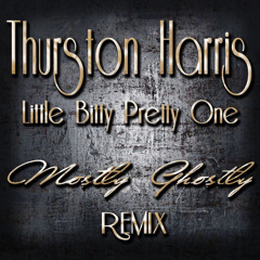 Little Bitty Pretty One - Thurston Harris (Mostly Ghostly Trap Remix)