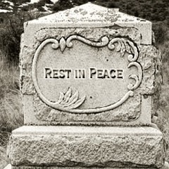 If Your Grave Doesn't Say "Rest In Peace" On It