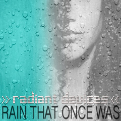 Rain That Once Was