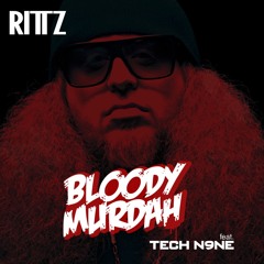 Rittz ft Tech N9ne - Bloody Murdah (Prod DJA)