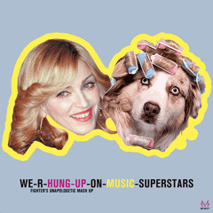 Madonna - We-R-Hung-Up-On-Music-Superstars (Fighter's Unapologetic Mashup)