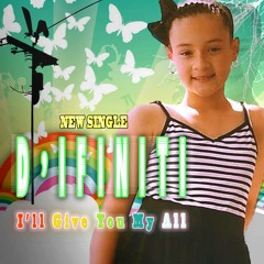 D'Ifiniti - I'll Give You My All