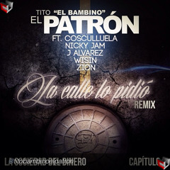 La Calle Lo Pidio (Remix) Tito Ft Coscu - Nicky Jam- J Alvarez- Wisin Y Zion