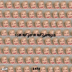 I Can Not Say I'm Not Surprised [Prod. By Oiigi]