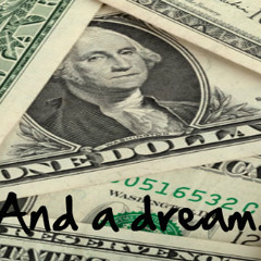 Dollar And A Dream