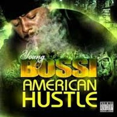 Young Bossi - Mob Shit ft. Joe Blow & Yab - American Hustle