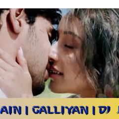 EK VILLAIN | GALLIYAN TERI GALLIYAN | DJ J2K MIX