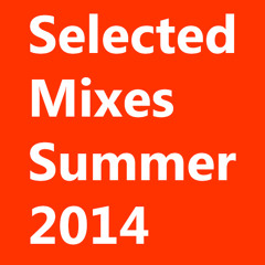 Selected Mixes Summer 2014
