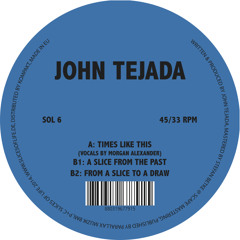 John Tejada "Times Like This" SOL6 - Preview