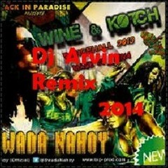 Wine And Kotch Vs D66jay Arvin Remix 2014