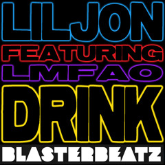Liljon - Let's Party Shot (Blasterbeatz Remix)
