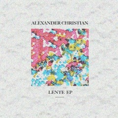 Alexander Christian - Lente (Bade Records)