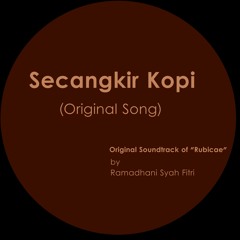 Secangkir Kopi (Original Song) - Ramadhani Syah Fitri