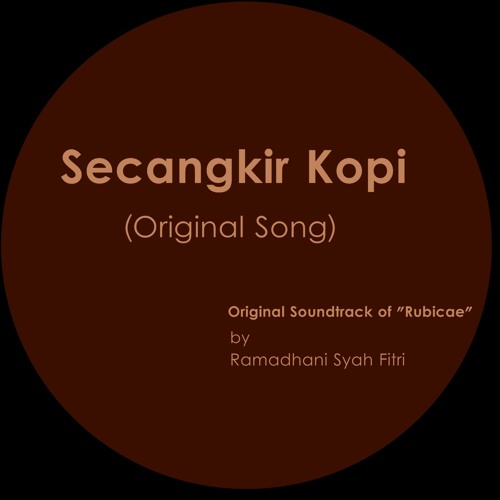 Secangkir Kopi (Original Song) - Ramadhani Syah Fitri by 