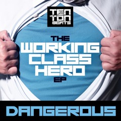Dangerous - Death Wish - Working Class Hero EP - Ten Ton Beats 21.7.13