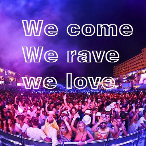 Stream We Come We Rave We Love Thornqvist Bootleg By Thorn Listen