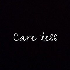 Care-less Demo (Original Song)