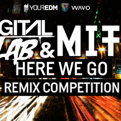 HERE WE GO ** REMIX COMPETITION**