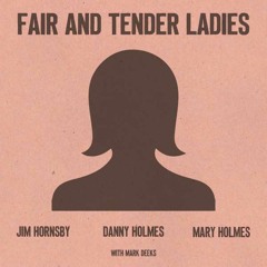 Fair And Tender Ladies