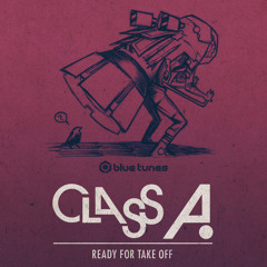 Class A - Take Off (Digital Impulse Remix) *FREE DOWNLOAD
