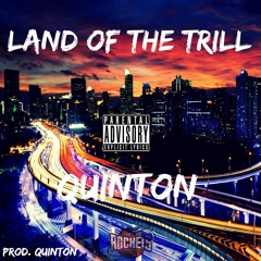 Quinton - Land Of The Trill (Prod: Quinton)