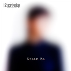 2Cresky Feat. Łukasz Lach - Strip Me