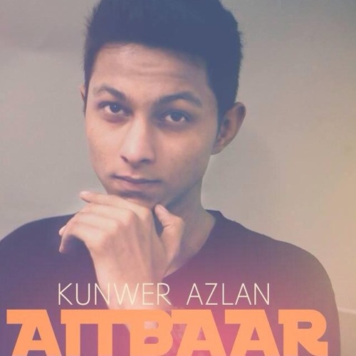 AITBAAR - Kunwer Azlan