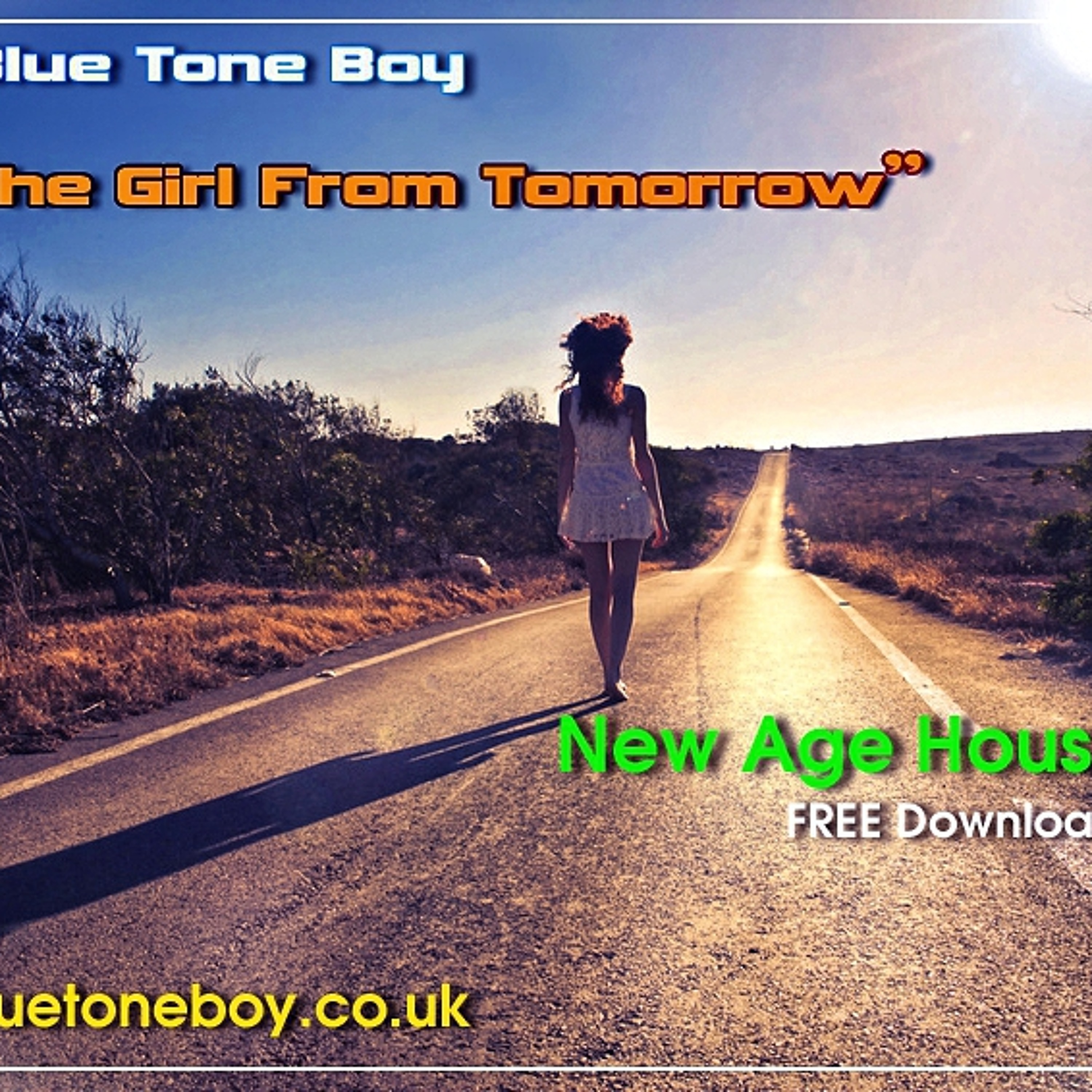 B.T.B.~ The Girl From Tommorow * New Age House Mix * FREE Download episode artwork