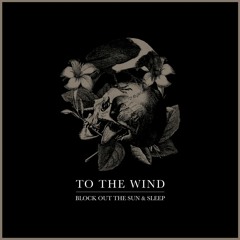 To The Wind "Trapped"