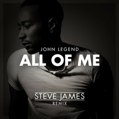 All Of Me (Steve James Remix)