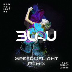 3LAU - How You Love Me (feat. Bright Lights) (SpeedOfLight Remix)