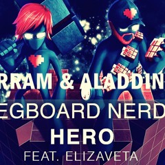 Pegboard Nerds Ft. Elizaveta - Hero (Muharram & Aladdin Remix)