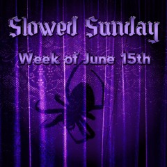 Slowed Sunday - Neu Releases for the Week of June 15th
