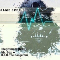 Illegitimate - (feat. Mr. Box & R.E.D. The Dangerouz)[prod. Hazardouz]