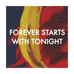 Forever Starts With Tonight