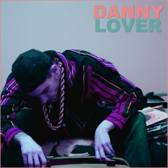 Danny Lover - Half Dead, Half Amazing