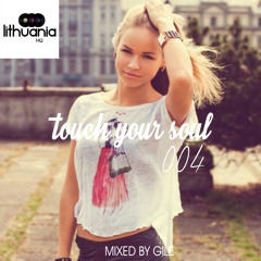 Touch Your Soul 004 // Mixed By Gile